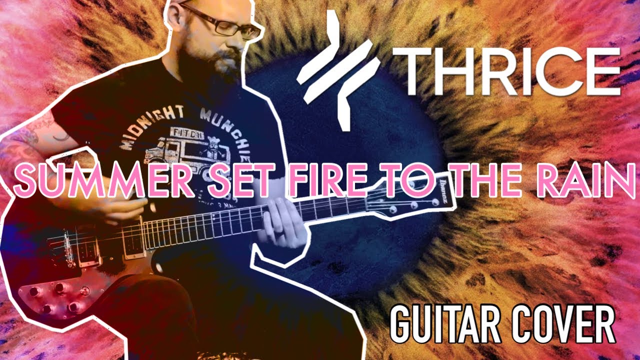 THRICE - “Summer Set Fire to the Rain” | Guitar Cover (2021)