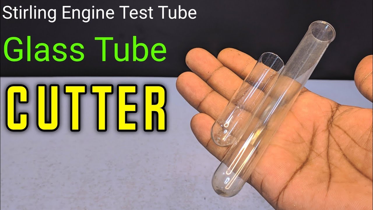 How To Cut Thin Glass Tube - Stirling Engine Test Tube || Stirling Engine Kit