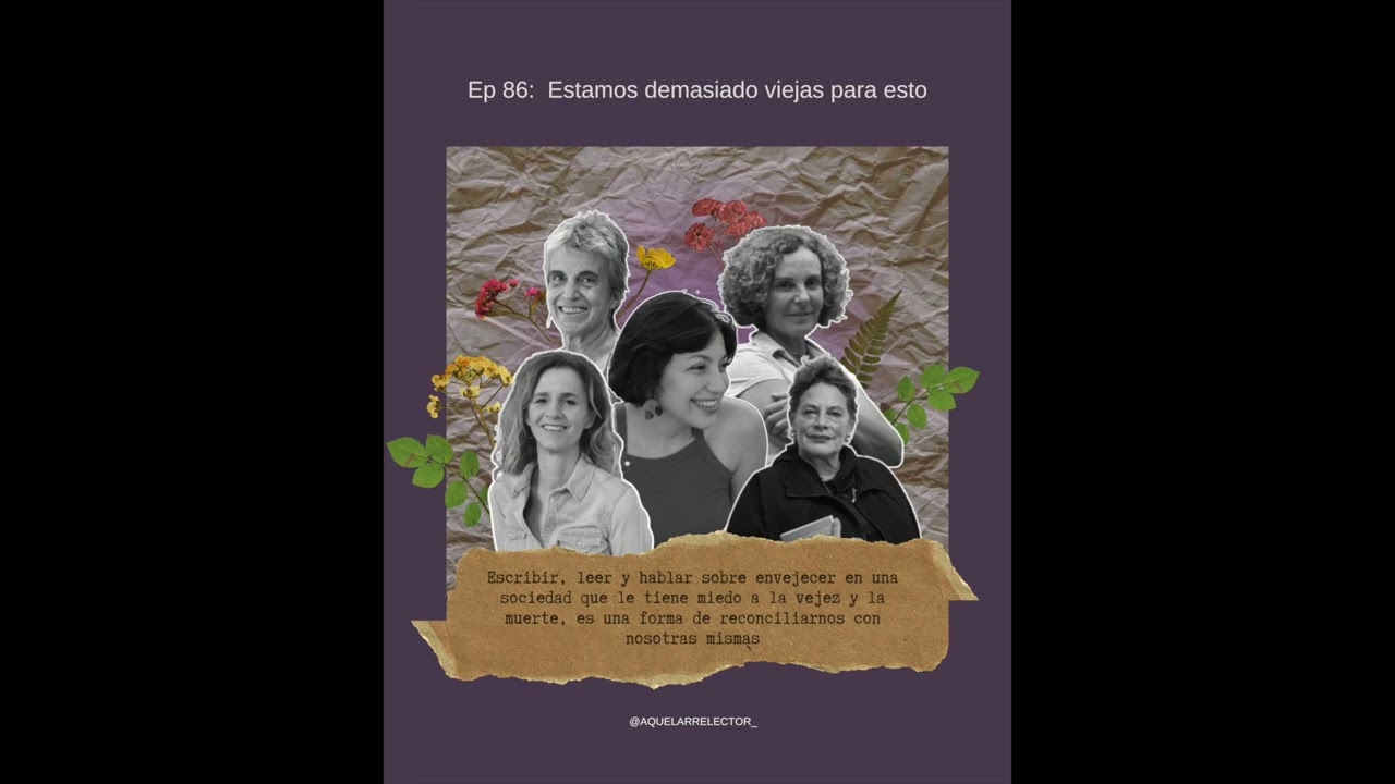 86. Estamos demasiado viejas para esto