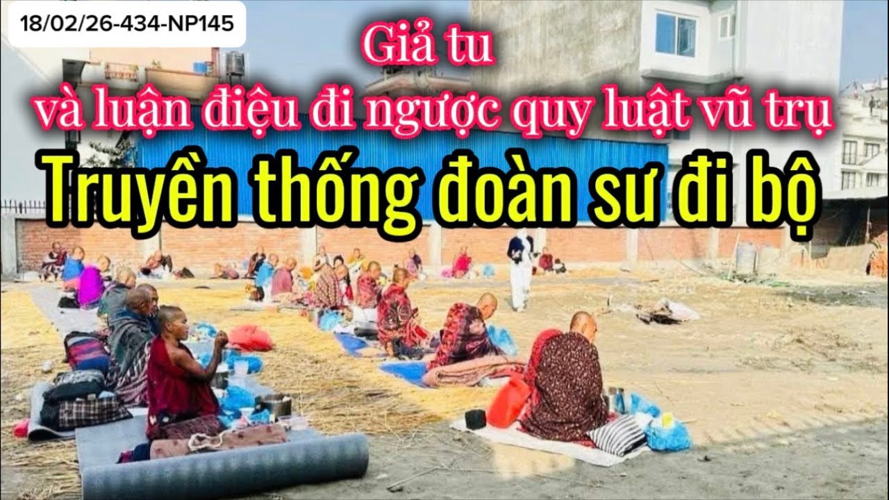Truyền thống đi bộ của đoàn sư các nước- Tú bịp và các luận điệu ngược chánh pháp và quy luật vũ trụ