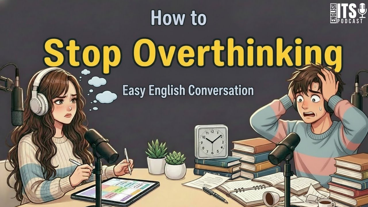 Easy English for Beginners | Do You OVERTHINK When You Speak? | Easy English Podcast