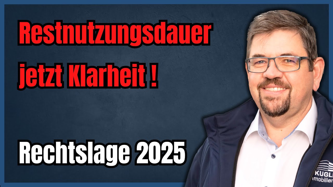 Das einzige Video, das du zur Restnutzungsdauer wirklich sehen musst (Rechtslage 2025)