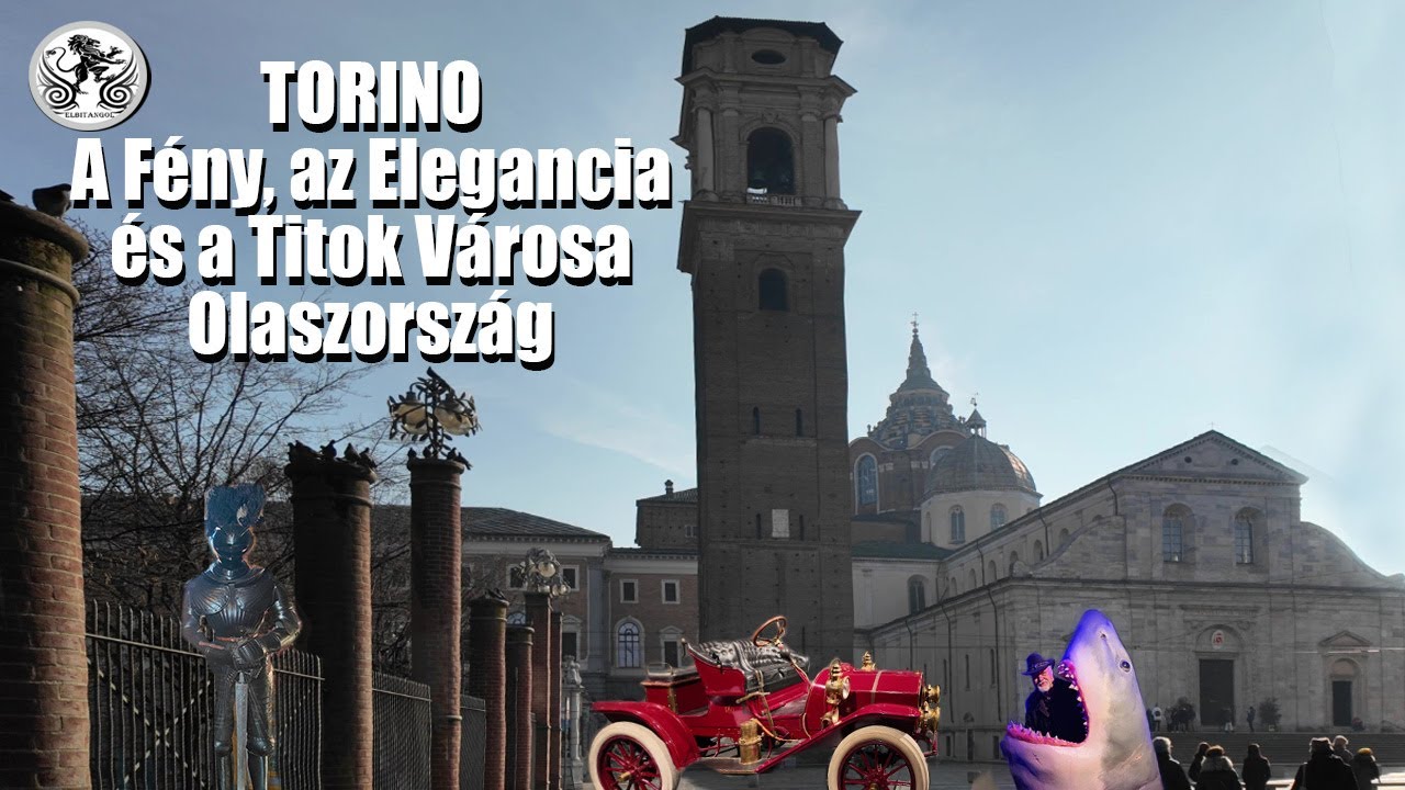 TORINO – A Fény, Az Elegancia és a Titok Városa