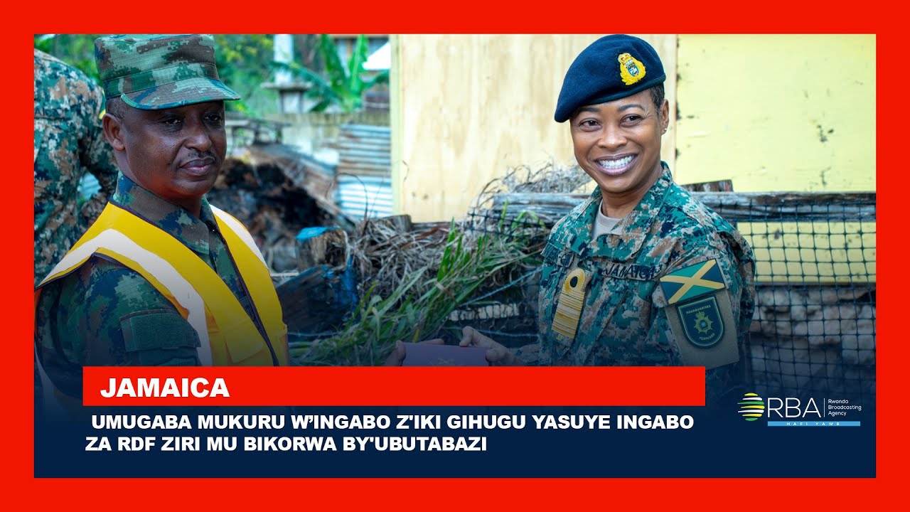 Jamaica: Umugaba Mukuru w’Ingabo z'iki gihugu yasuye ingabo za RDF ziri mu bikorwa by'ubutabazi