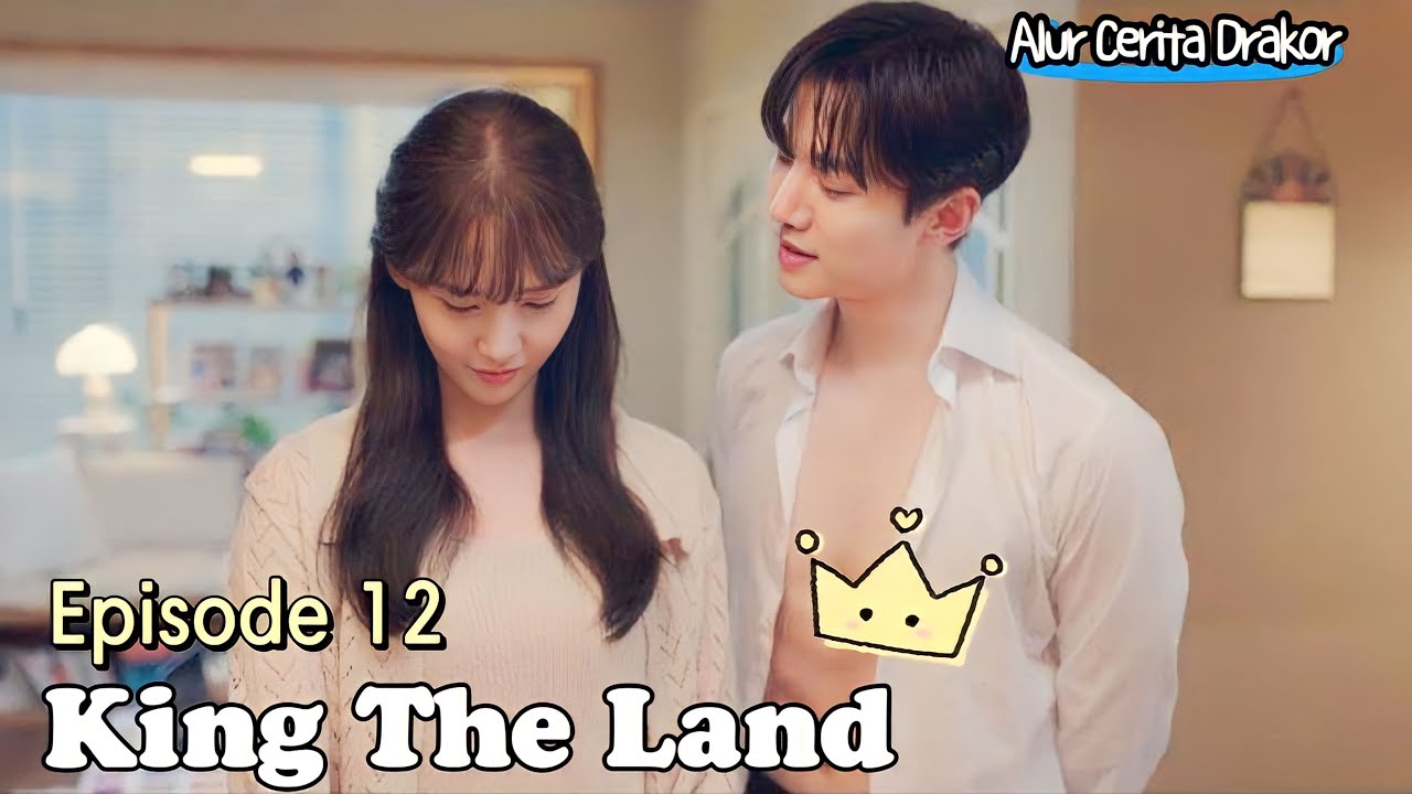 Alur Cerita drama KING THE LAND episode - 12 || Alur Cerita Dari Winfokpop