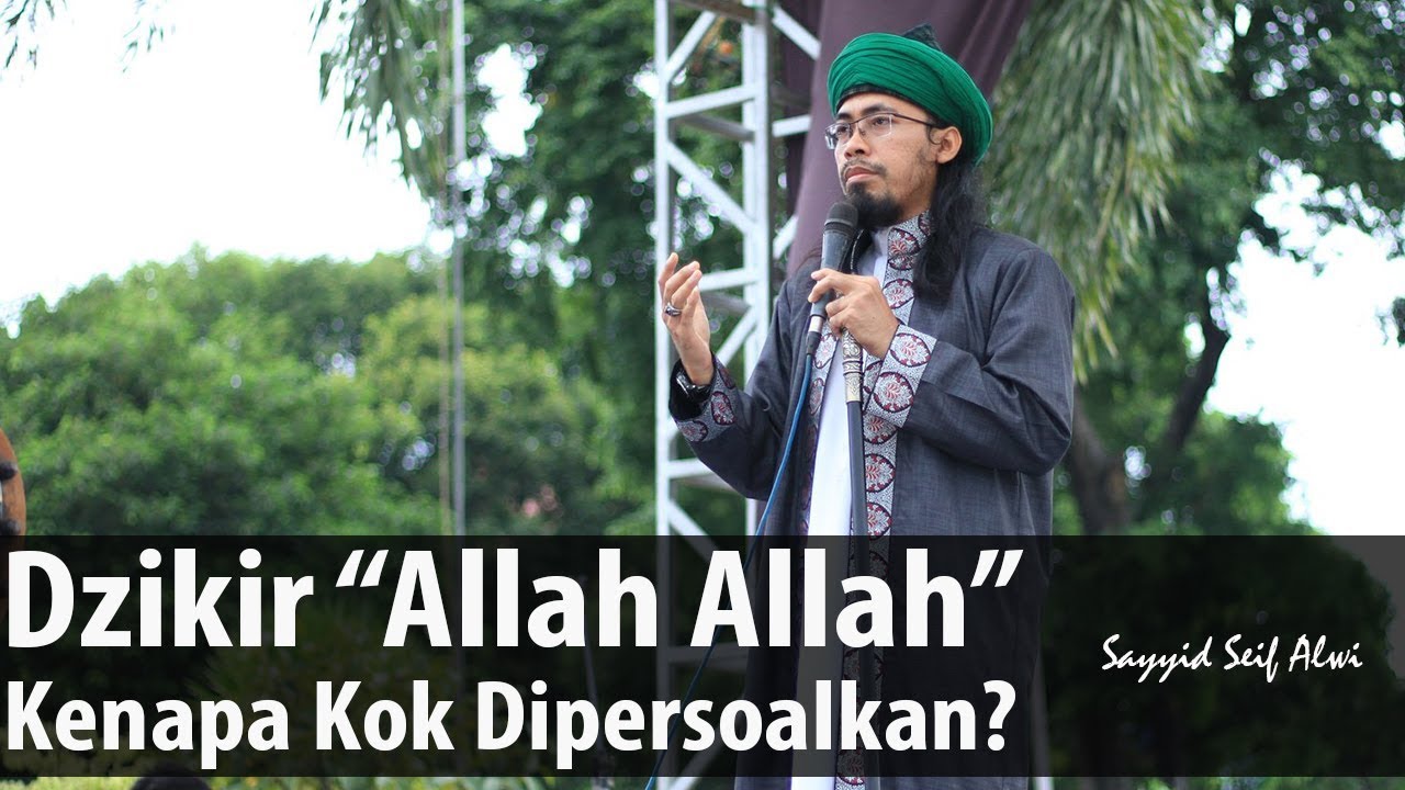 Dzikir “Allah Allah”, Kenapa Kok Dipersoalkan?..ᴴᴰ | Sayyid Seif Alwi