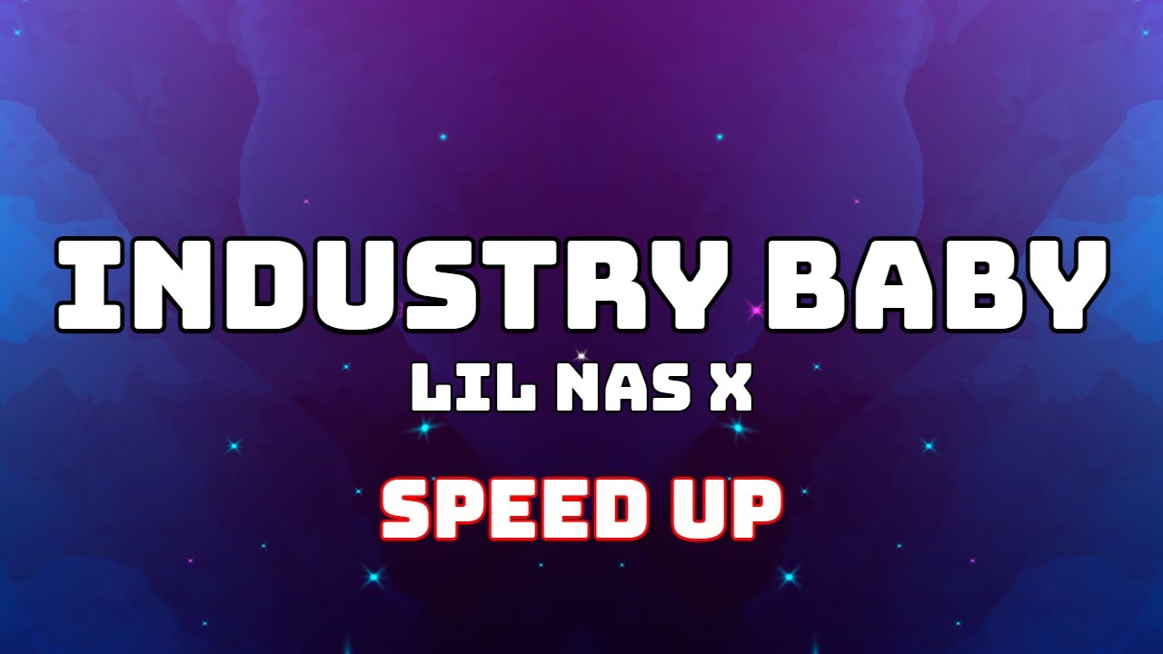Lil Nas X - Industry Baby ft. Jack Harlow (Speed Up / Fast / Nightcore)