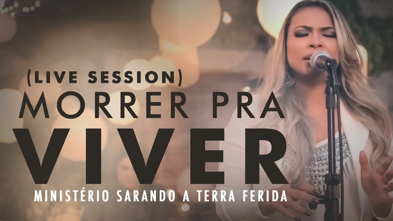 Ministério Sarando a Terra Ferida - Morrer Pra Viver (Live Session)