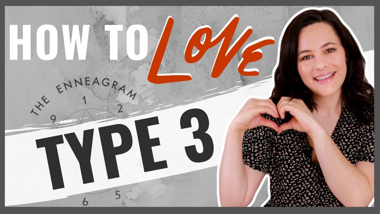 Top 10 Ways to Love an Enneagram Type Three