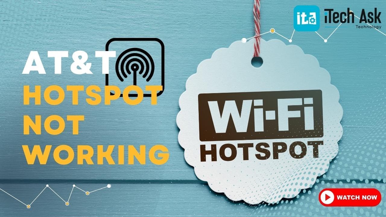 ATT Hotspot Not Working &ndash; Potential Reasons & Solutions