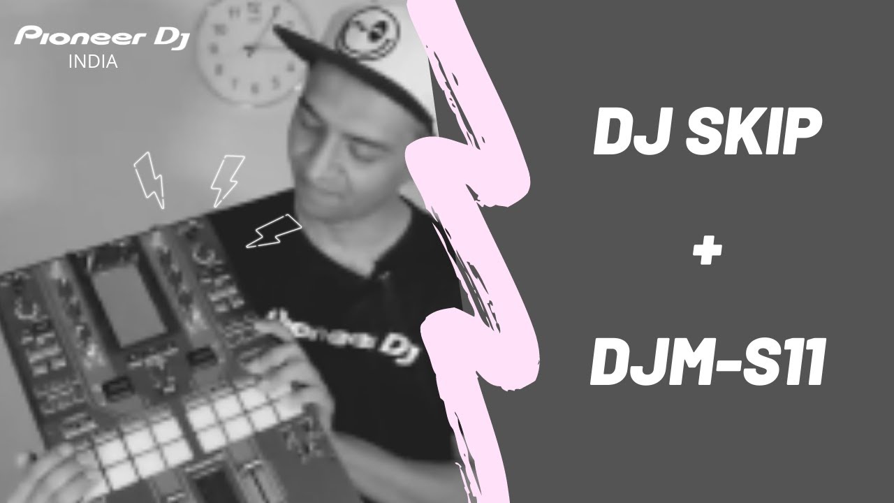 DJ SKIP + DJM-S11/DJM-S11-SE - 2020 (Intro Routine #3)