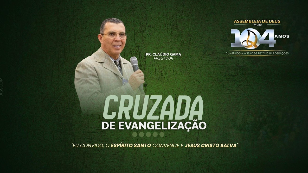CRUZADA DE EVANGELIZAÇÃO - ASSEMBLEIA DE DEUS PORTO VELHO - RO 22/02/2026