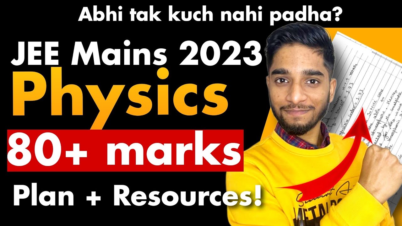 JEE Mains 2023 : Complete roadmap to score 80+ in Physics! #iit #jee