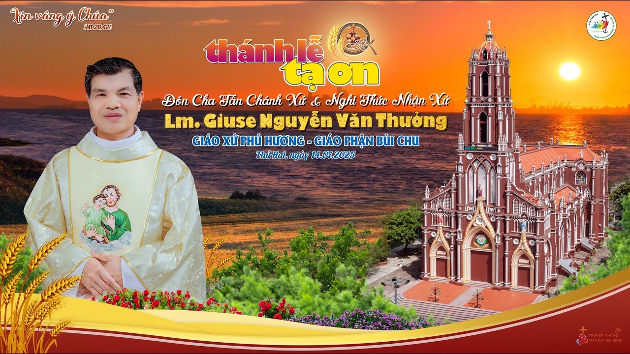 Thánh lễ Tạ Ơn đón cha xứ & nghi thức nhận xứ Lm Giuse Nguyễn Văn Thưởng giáo xứ Phú Hương 2025