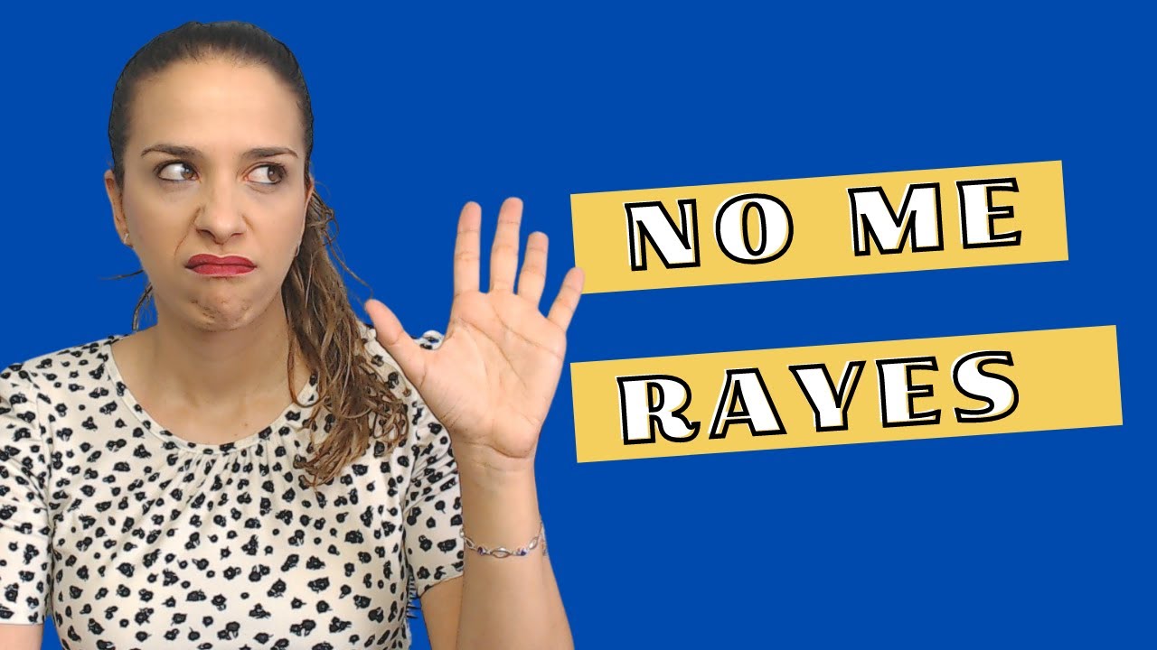 ¡NO ME RAYES! -  Cómo usar los verbos 