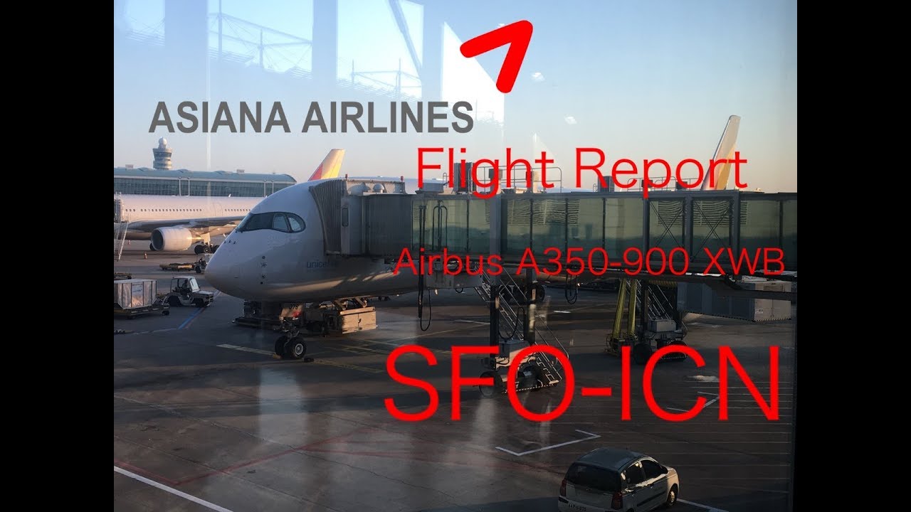 FLIGHT REPORT| Asiana Airlines A350-900| Economy| SFO-ICN