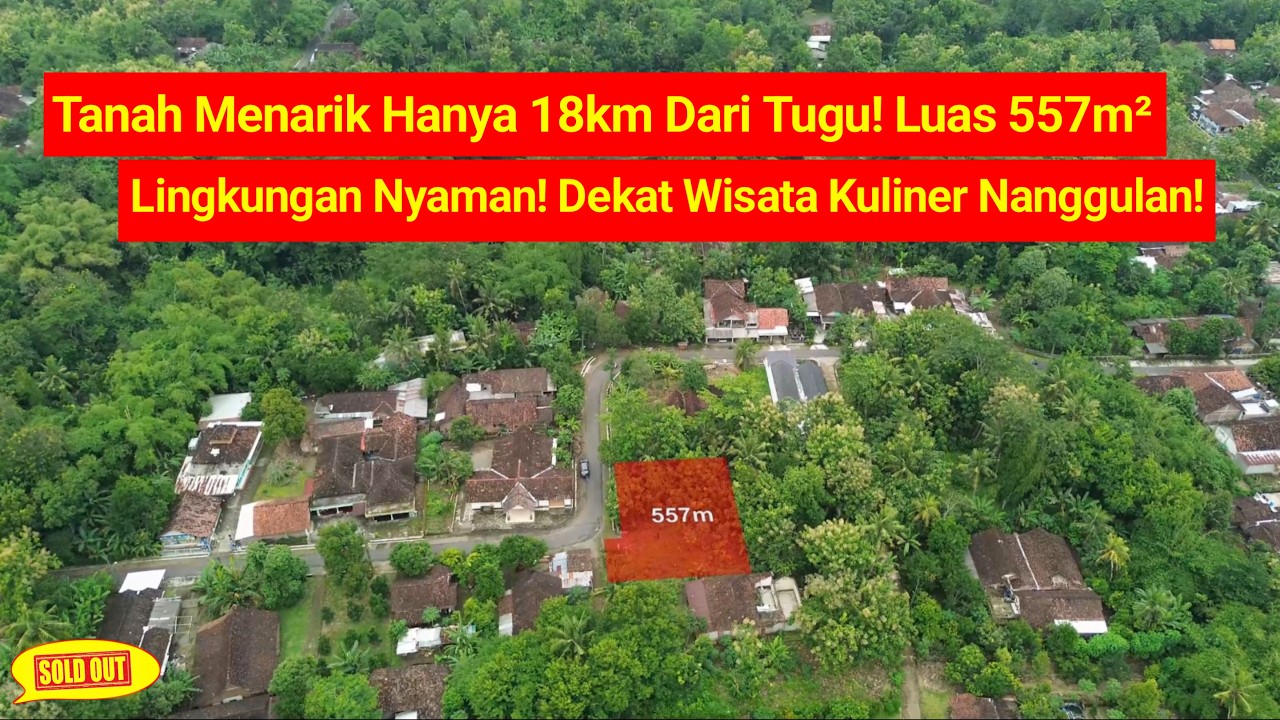 Tanah Menarik Hanya 18km Dari Tugu! Luas 557m² Lingkungan Nyaman! Dekat Wisata Kuliner Nanggulan!