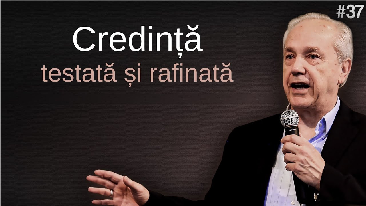 Ziua 37 – Credință testată și rafinată