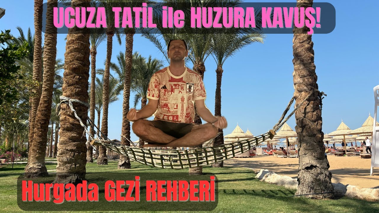 HURGADA GEZİSİ Hakkında Her Şey | Çöl ve Deniz Bir Arada! 😮