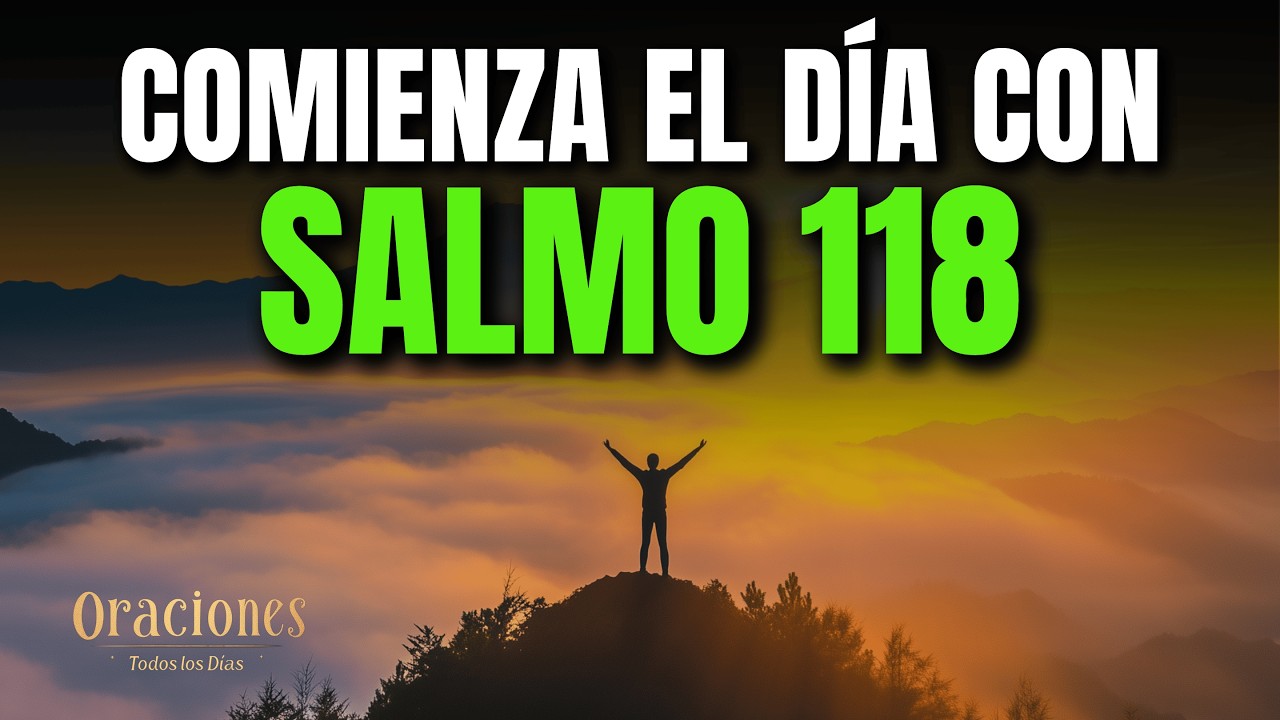 SALMO 118 | PODEROSA ORACIÓN DE LA MAÑANA DE GRATITUD Y VICTORIA