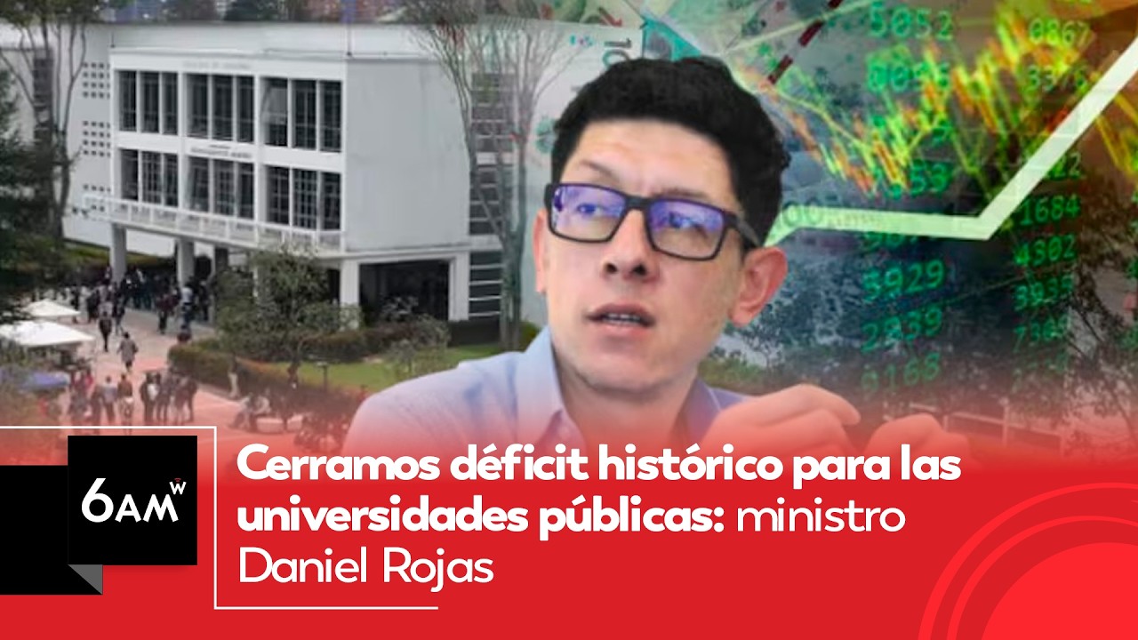 Cerramos déficit histórico para las universidades públicas: ministro Daniel Rojas | 6AM W