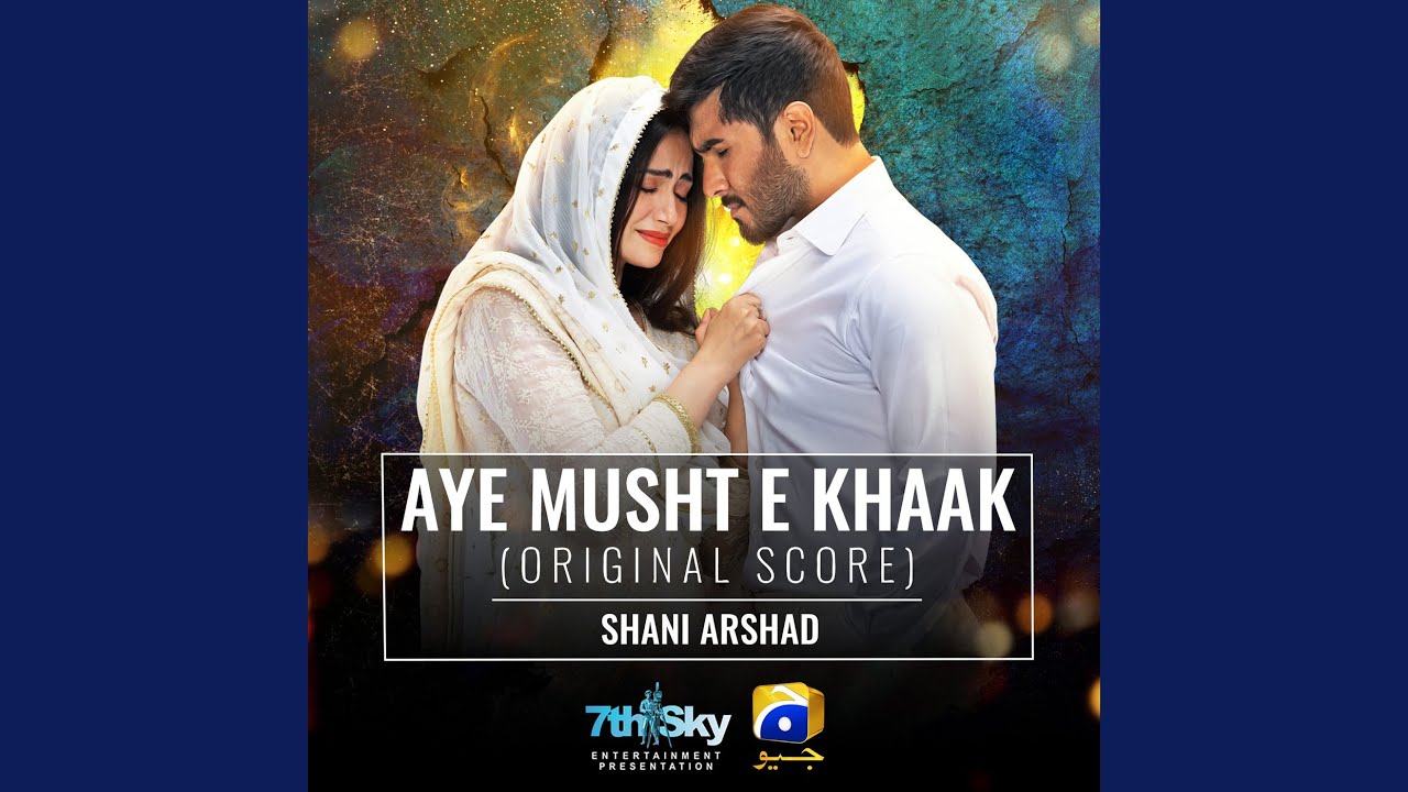 Aye Musht-E-Khaak (Original Score)