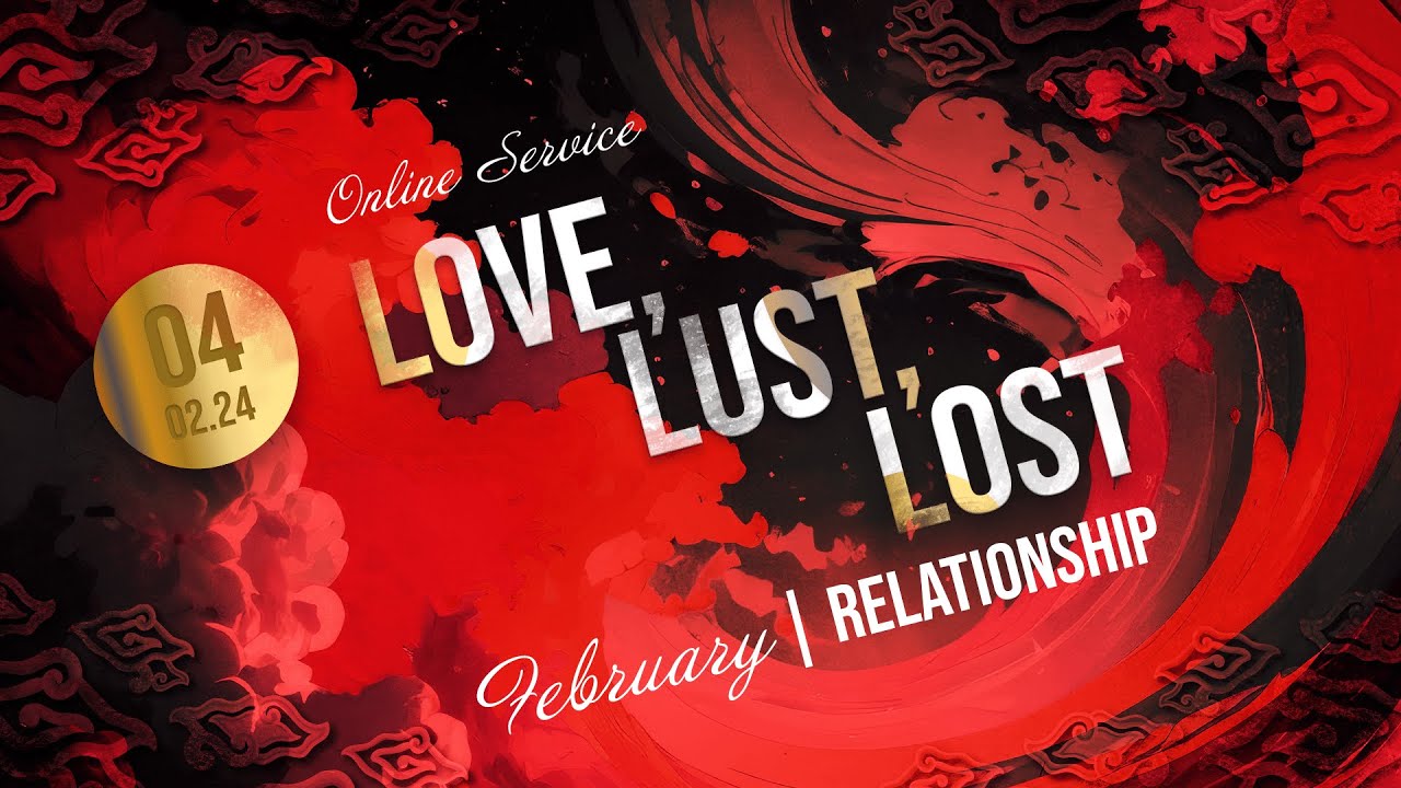 Love, Lust, Lost | GBI Gilgal Online Service - 4 Februari 2024 (Ps. Juan & Lusia Mogi)