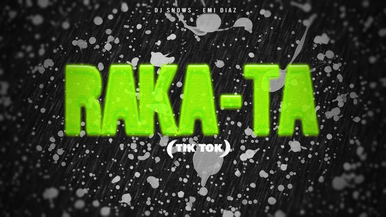 RAKA-TA (TIK-TOK) - Emi Diaz x DJSnows