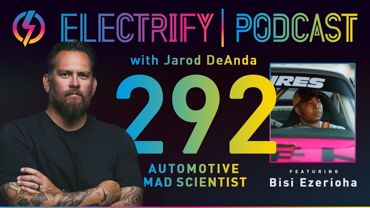 Episode 292 w/ Bisi Ezerioha: Automotive Mad Scientist