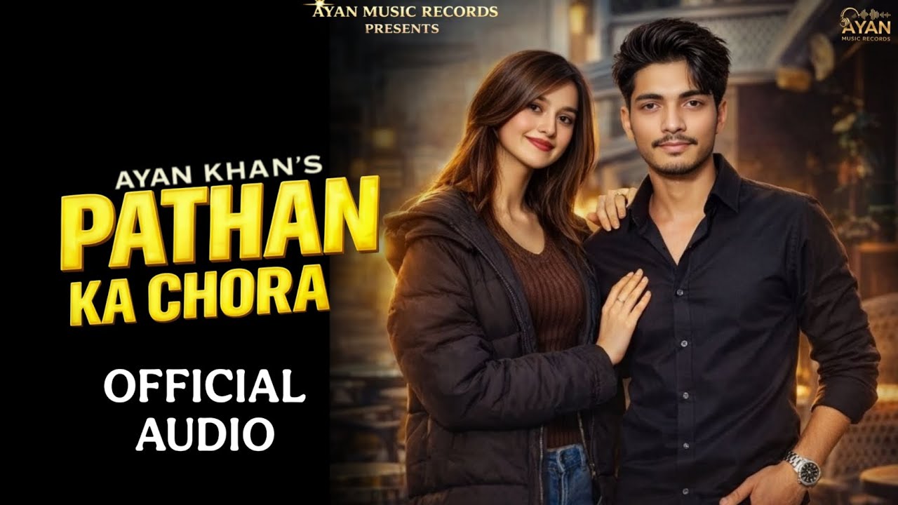 Pathan Ka Chora | Official Audio | Ayan Khan | New Haryanvi Attitude Song 2026 
