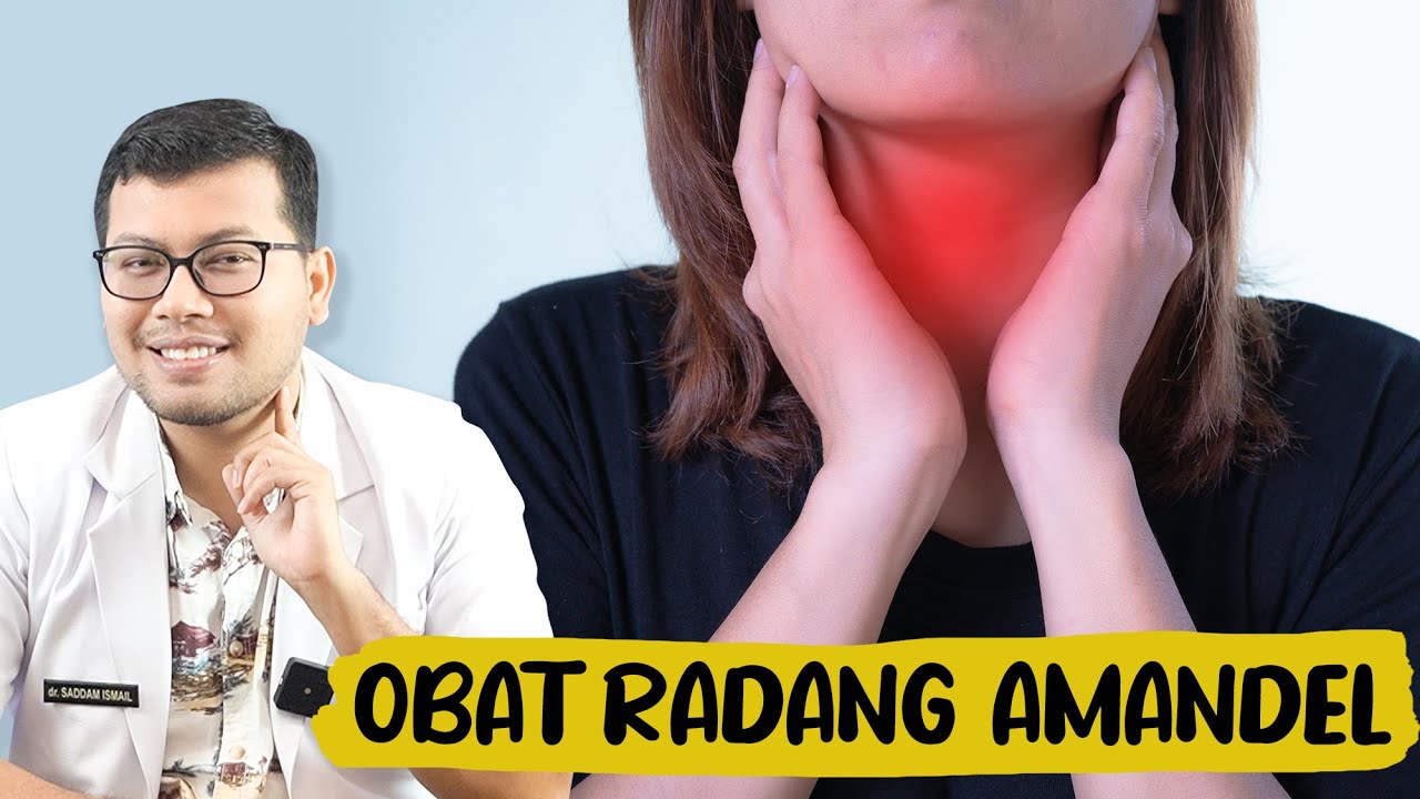 CARA MENGOBATI RADANG AMANDEL - DOKTER SADDAM ISMAIL