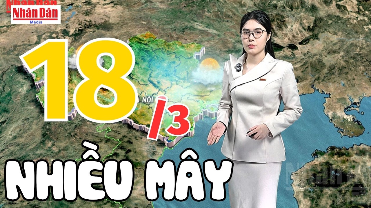 Dự báo thời tiết mới nhất đêm nay và ngày mai 18/3 | Báo Nhân Dân