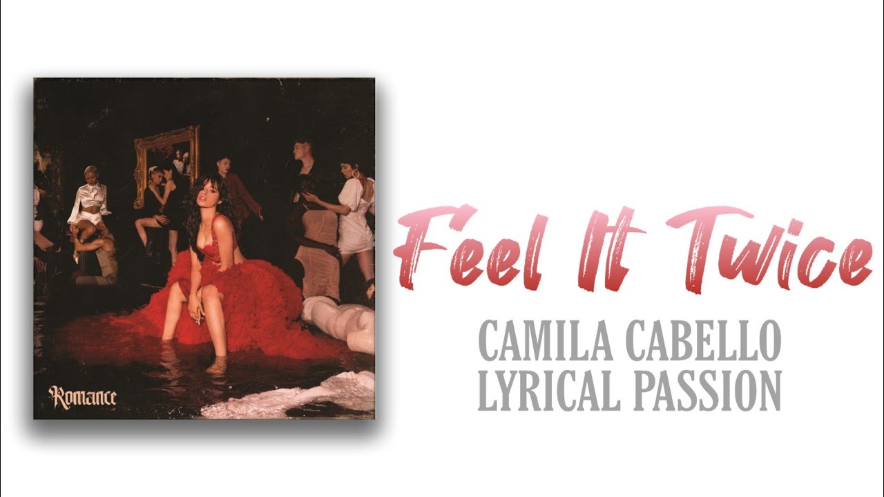 Camila Cabello - Feel It Twice (lyrics)