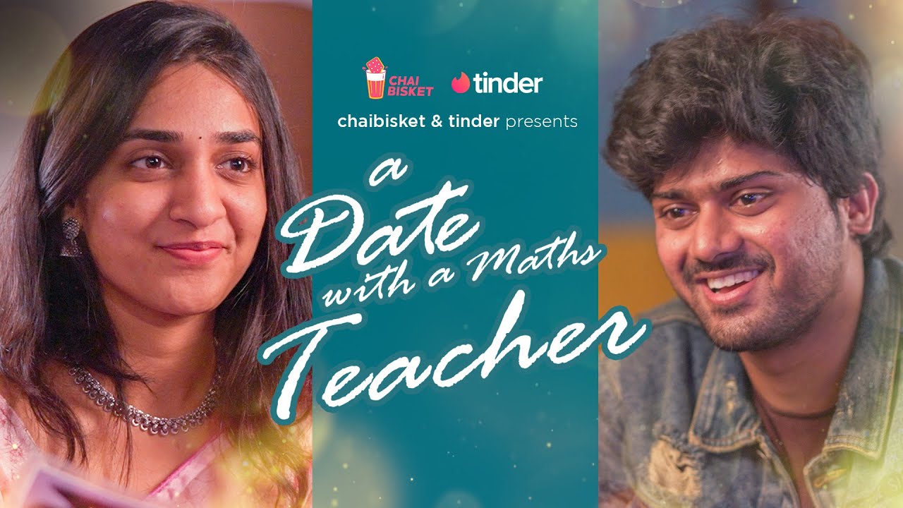 Date with a Maths Teacher Ft. Tinder | Chai Bisket