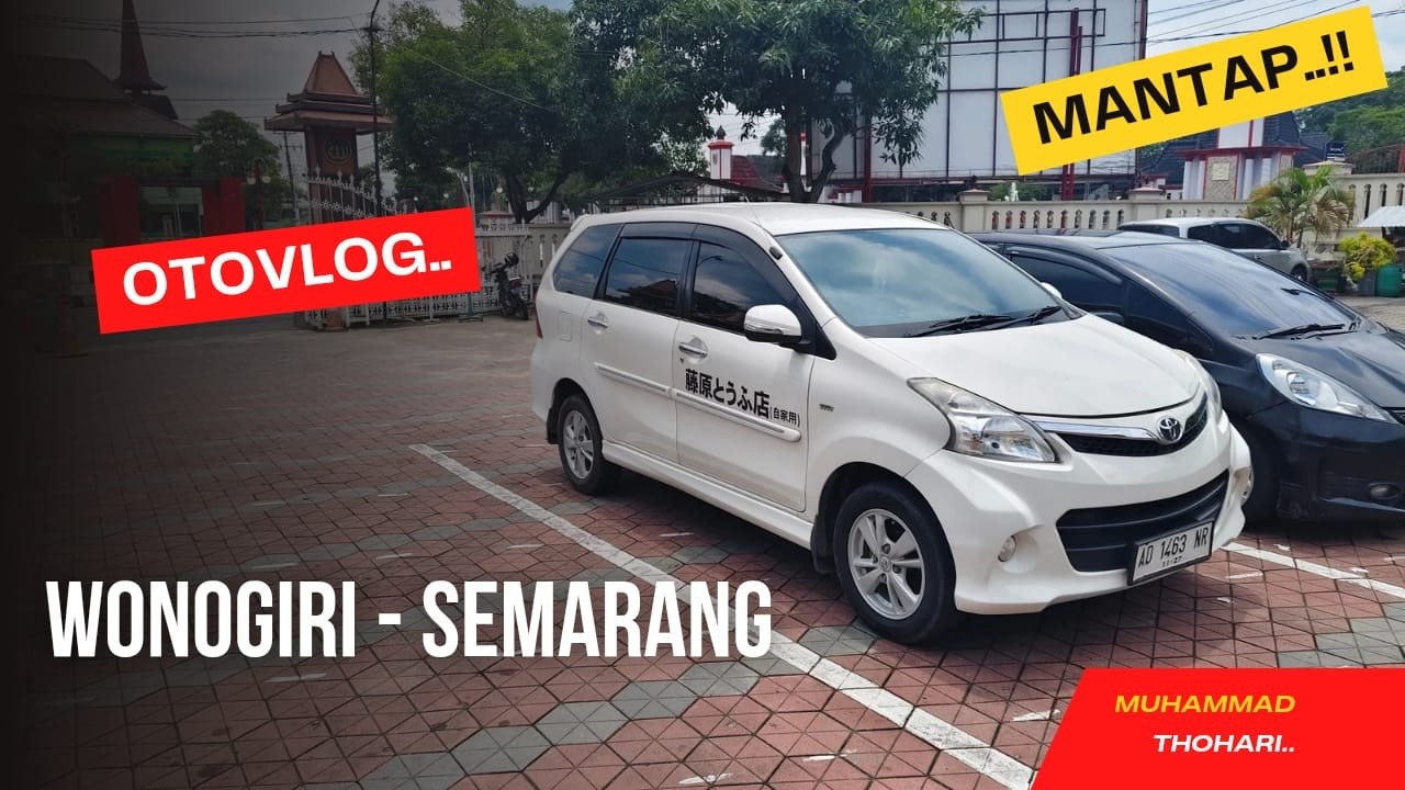 RoadTrip Wonogiri - Semarang Naik Toyota Avanza Veloz..‼️