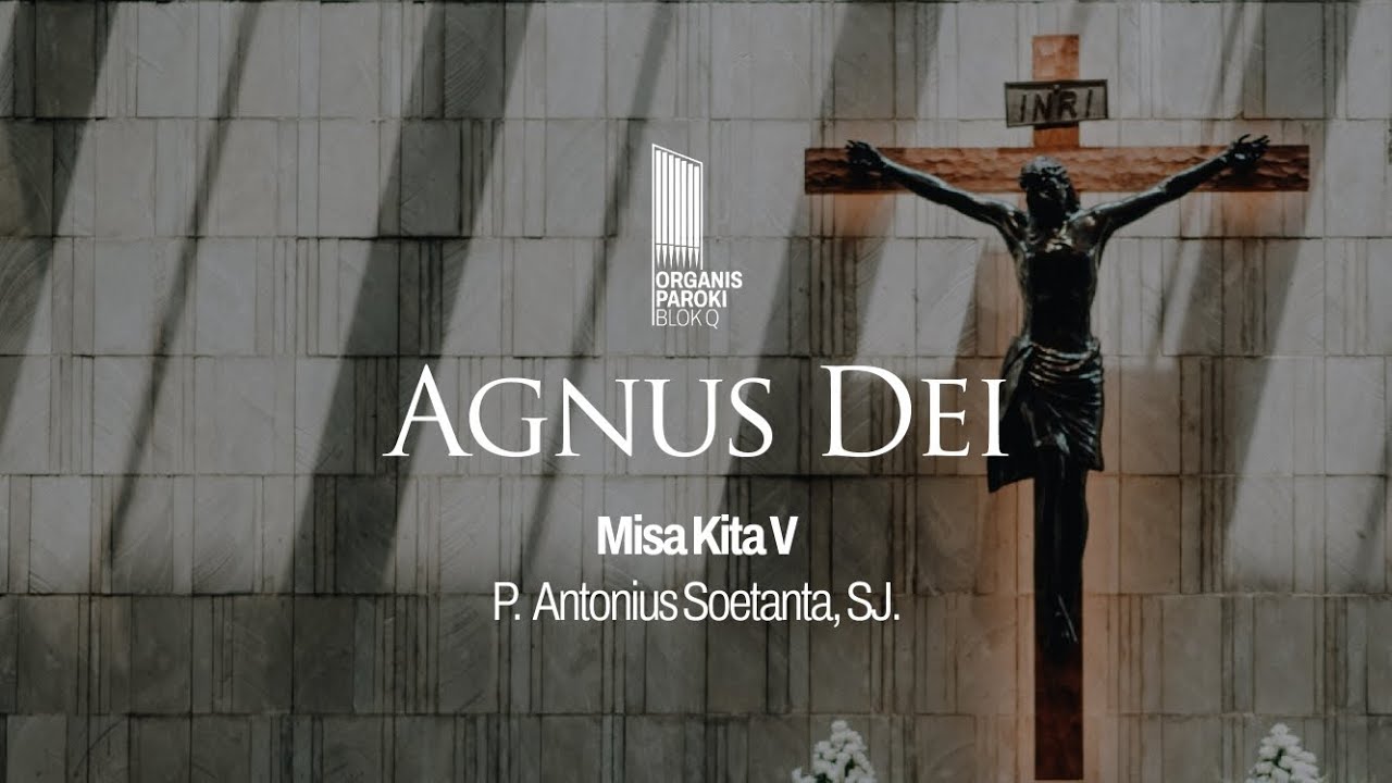 Anak Domba Allah - Misa Kita V (Rm. Antonius Soetanta, SJ)