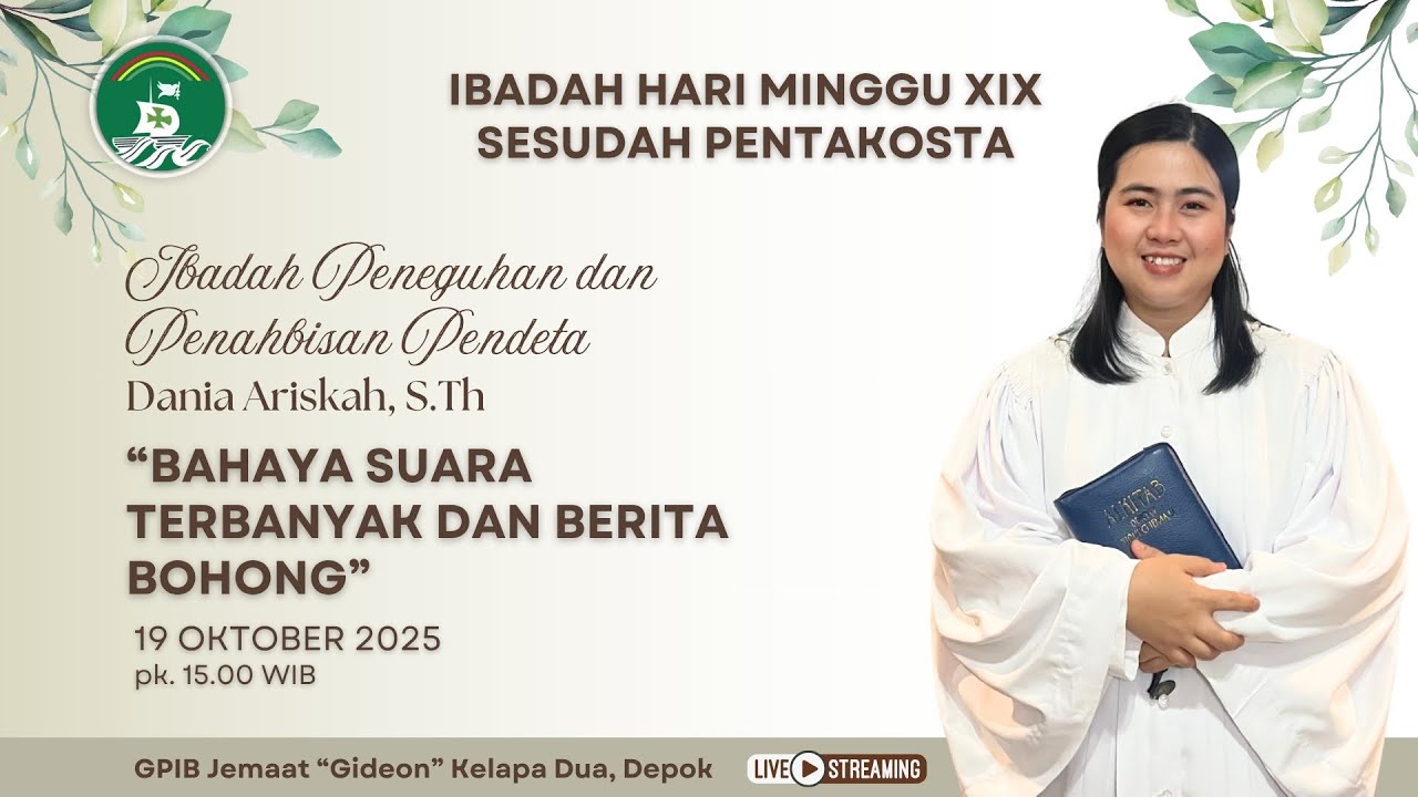 IBADAH PENEGUHAN DAN PENAHBISAN PELAYAN FIRMAN & SAKRAMEN GPIB, MINGGU, 19 OKTOBER 2025 - 15.00 WIB