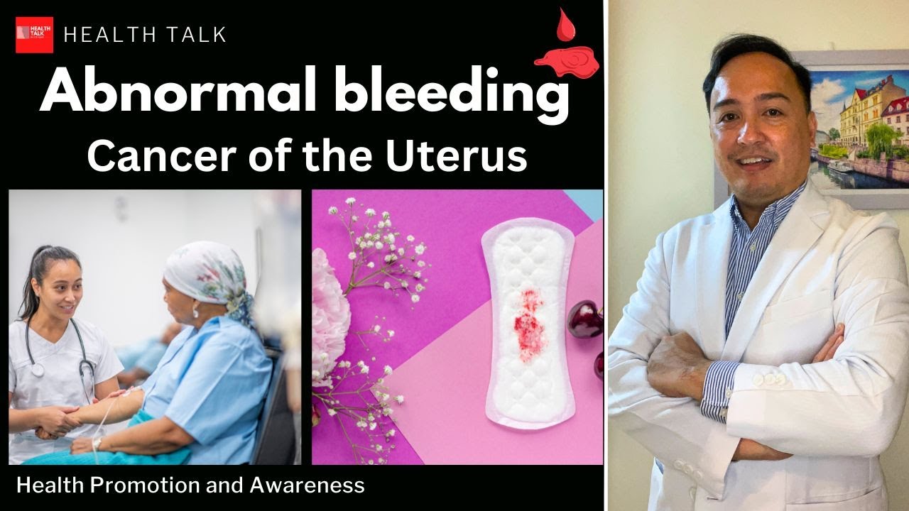 Abnormal na pagdurugo (Abnormal bleeding): Cancer of the Uterus