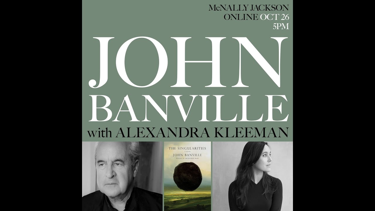 John Banville Presents The Singularities, in conversation with Alexandra Kleeman. Rec. Oct. 25, 2022