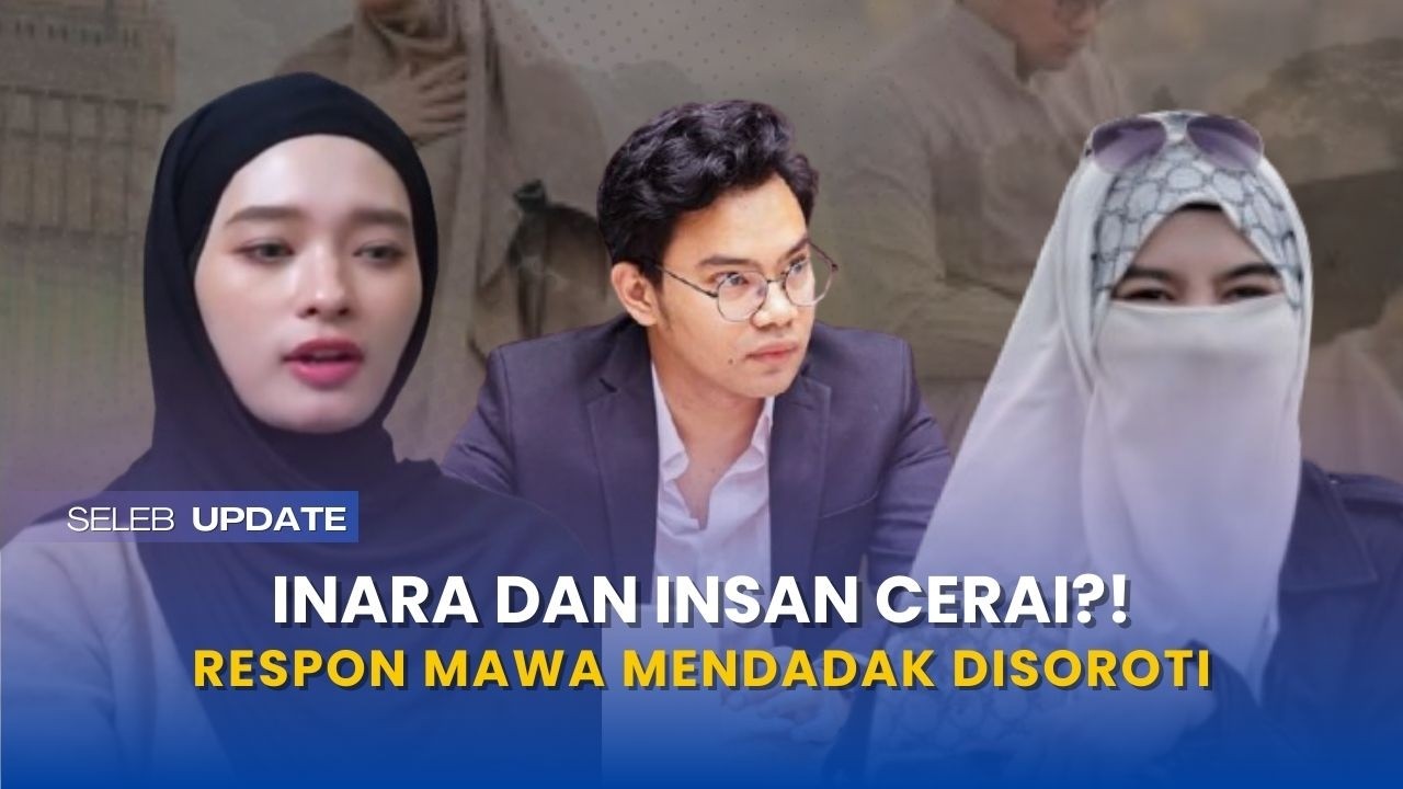 berakhir cerai?! respon mawa jadi sorotan usai pernikahan inara dan insanul fahmi dikabarkan retak