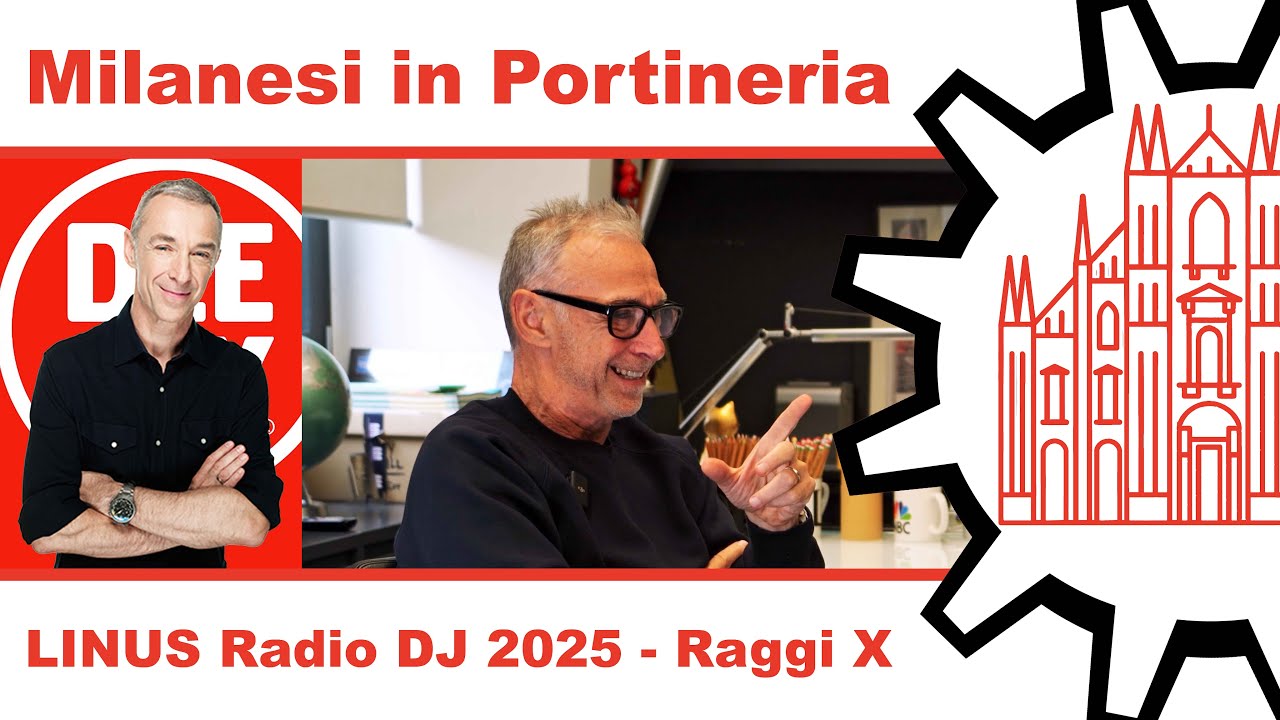 Milanesi in Portineria - 041 - Linus Radio DJ 2025 Raggi X