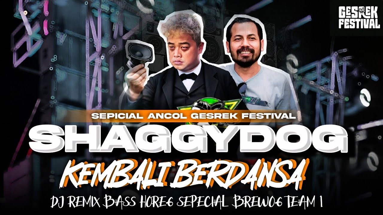 SPESIAL ANCOL GESREL FESTIVAL&bull;SHAGGYDOG KEMBALI BERDANSA&bull;MEMED POTENSIO&bull;