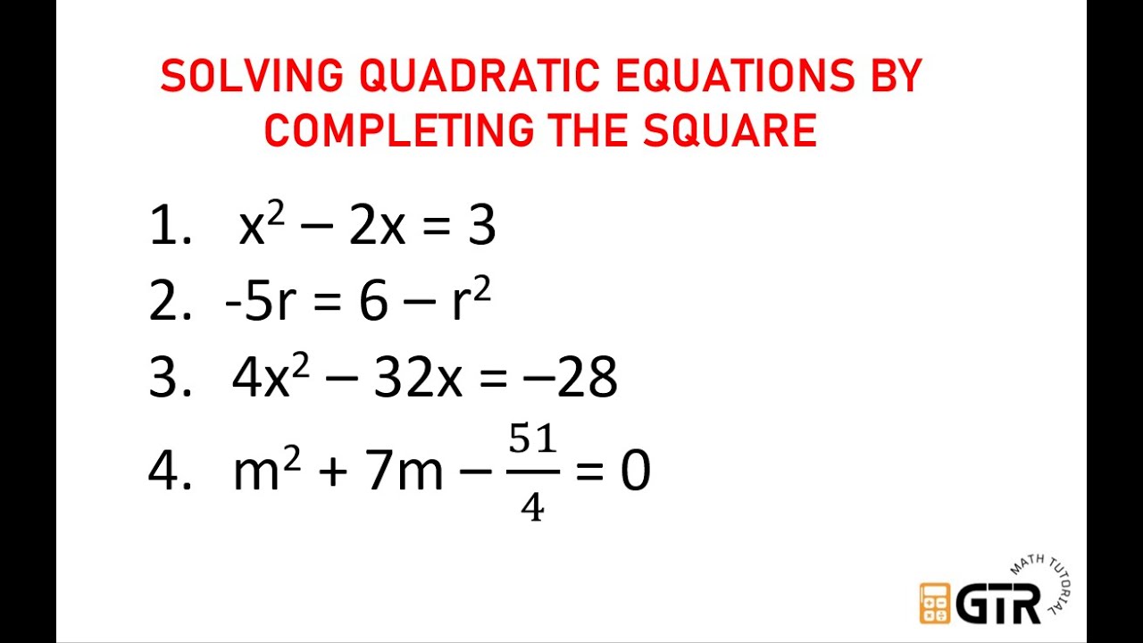 Solving Quadratic Equations by Completing the Square | Grade 9 Math