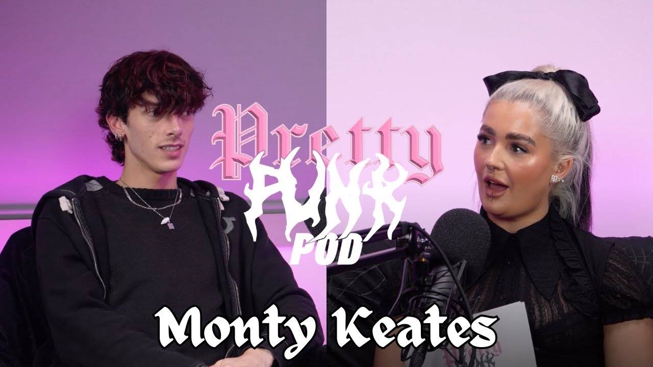 PRETTY PUNK POD Ep2 - TIKTOK STAR MONTY KEATES TALKS BEING SOBER IN THE MUSIC SCENE