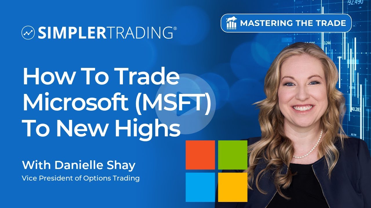 How To Trade Microsoft (MSFT) To New Highs | Simpler Trading