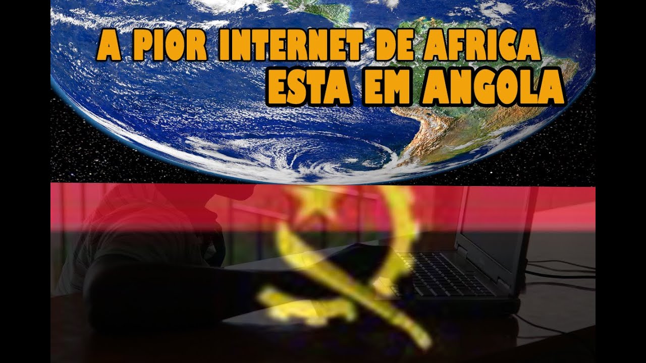 NAO EXISTE INTERNET EM ANGOLA, ENTENDA O PORQUE