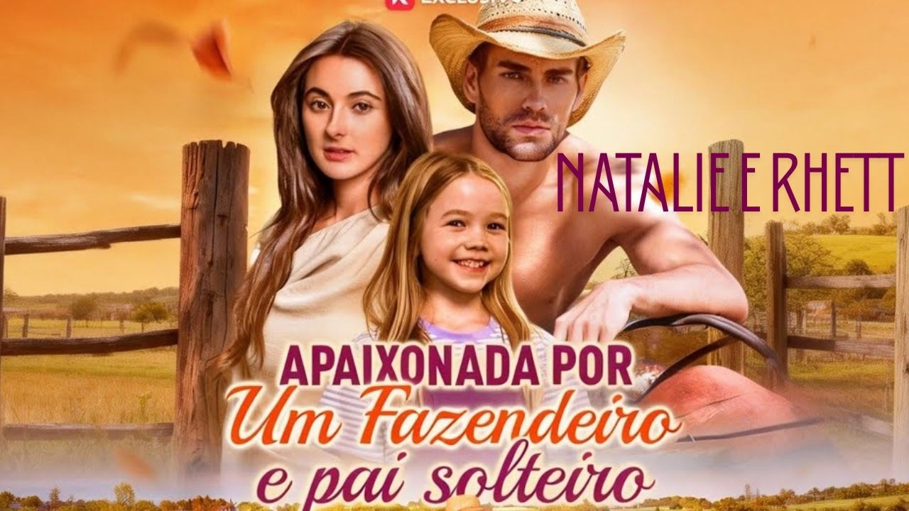 História de  Natalie e Rhett - Apaixonada por um fazendeiro e pai solteiro  (COMPLETO) | REACT