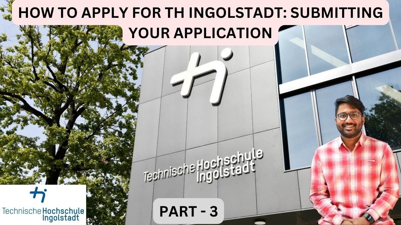 How to Apply for TH Ingolstadt | Submitting Your Application | Part 3