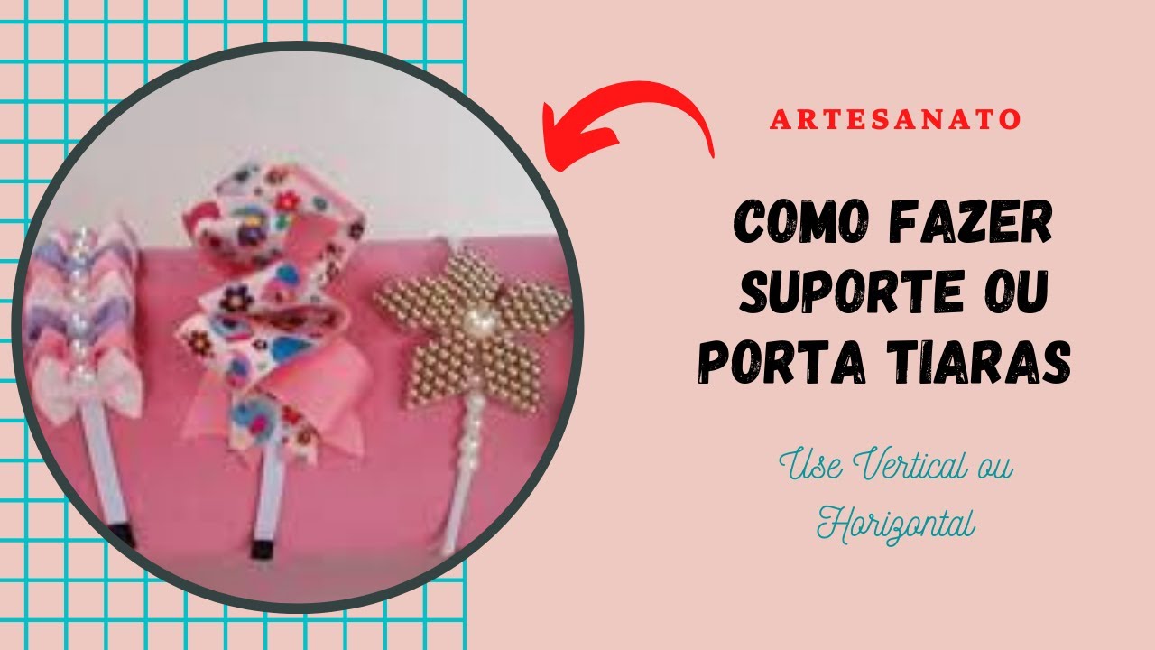 DIY - COMO FAZER SUPORTE OU PORTA TIARAS  - EXPOSURE OF ARCHES