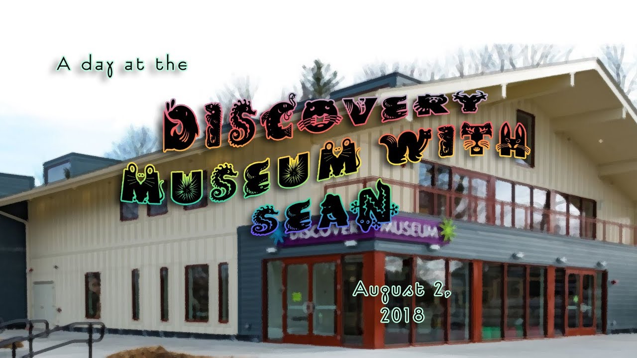 A Day at the Discovery Museum with Sean